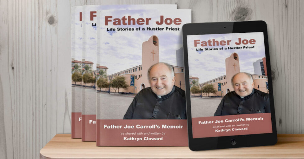 Father Joe Life Stories of a Hustler Priest Father Joe Carroll's Authorized Memoir written by Kathryn Cloward